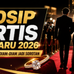 gosip - Gosip Artis Terbaru 2026: Isu Lamaran Diam-Diam Jadi Sorotan