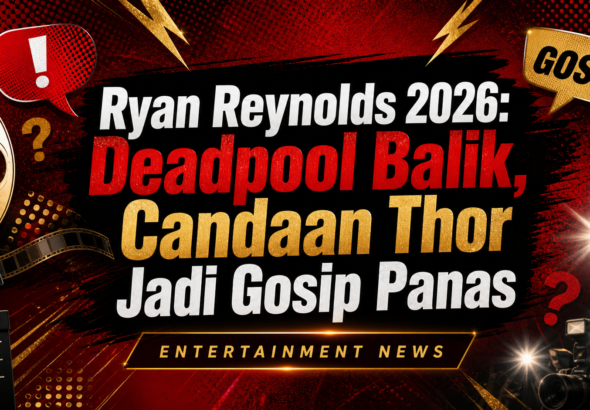 ryan - Ryan Reynolds 2026: Deadpool Balik, Candaan Thor Jadi Gosip Panas