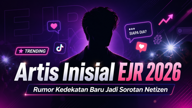 artis - Artis Inisial EJR 2026: Rumor Kedekatan Baru Jadi Sorotan Netizen