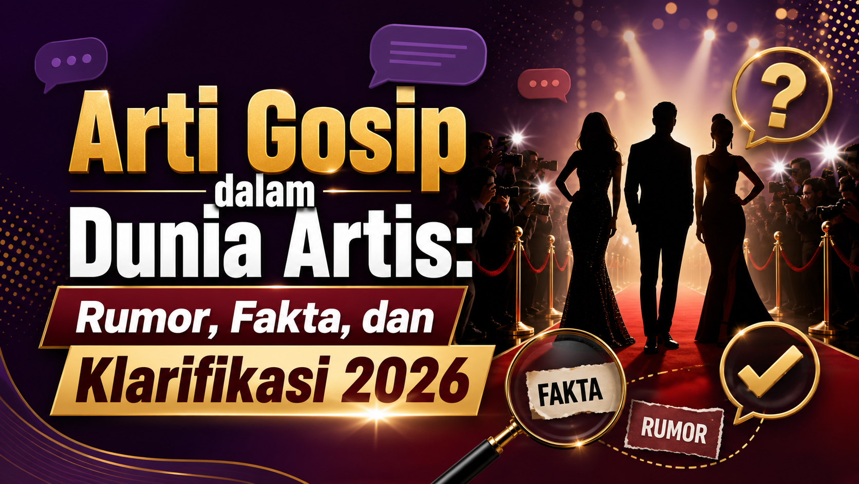 gosip - Arti Gosip dalam Dunia Artis: Rumor, Fakta, dan Klarifikasi 2026