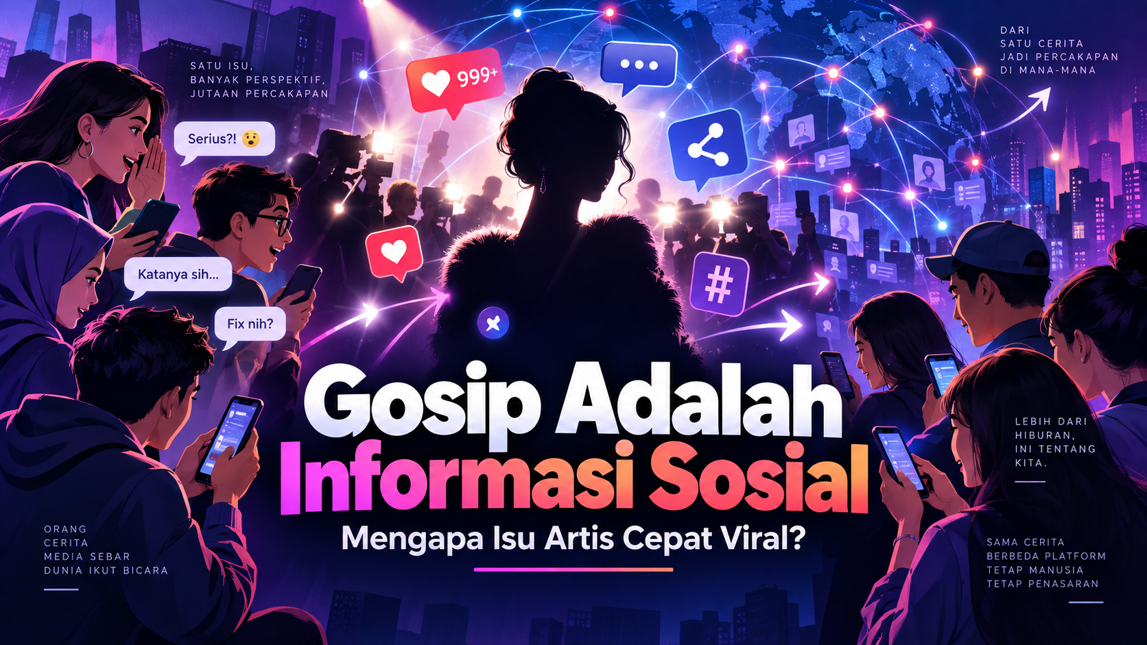 gosip - Gosip Adalah Informasi Sosial, Mengapa Isu Artis Cepat Viral?