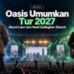oasis - Oasis Umumkan Tur 2027, Reuni Liam dan Noel Gallagher Disorot