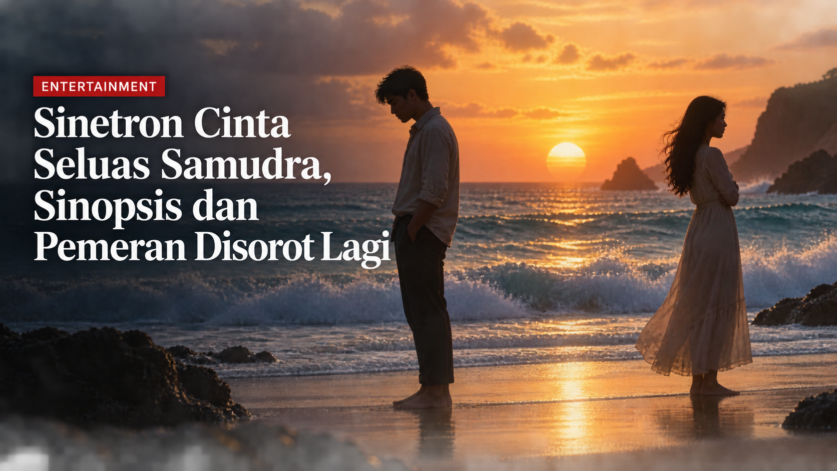 samudra - Sinetron Cinta Seluas Samudra, Sinopsis dan Pemeran Disorot Lagi